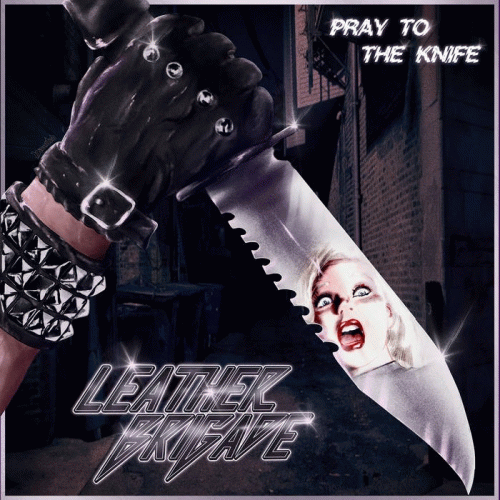 Leather Brigade : Pray to the Knife